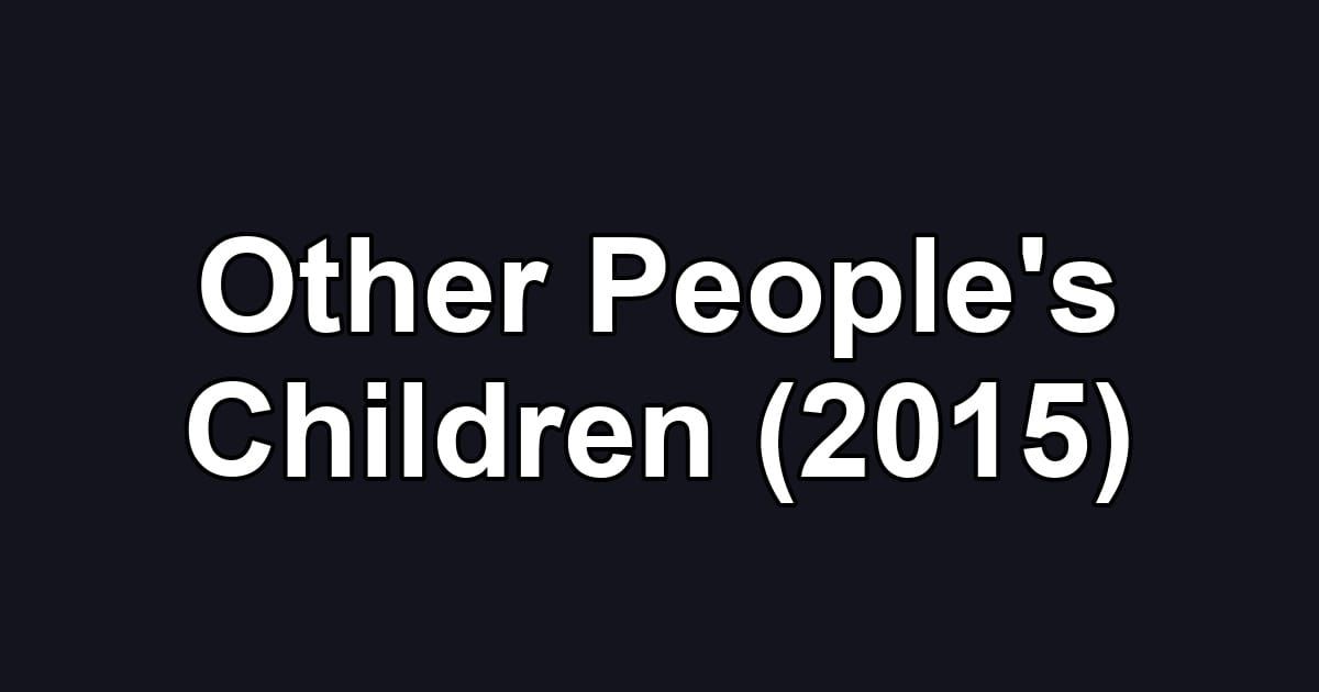 Other People's Children (2015)