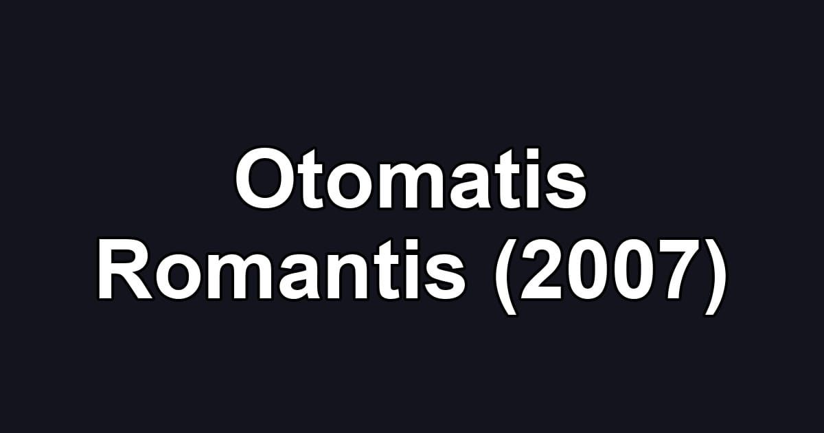 Otomatis Romantis (2007)