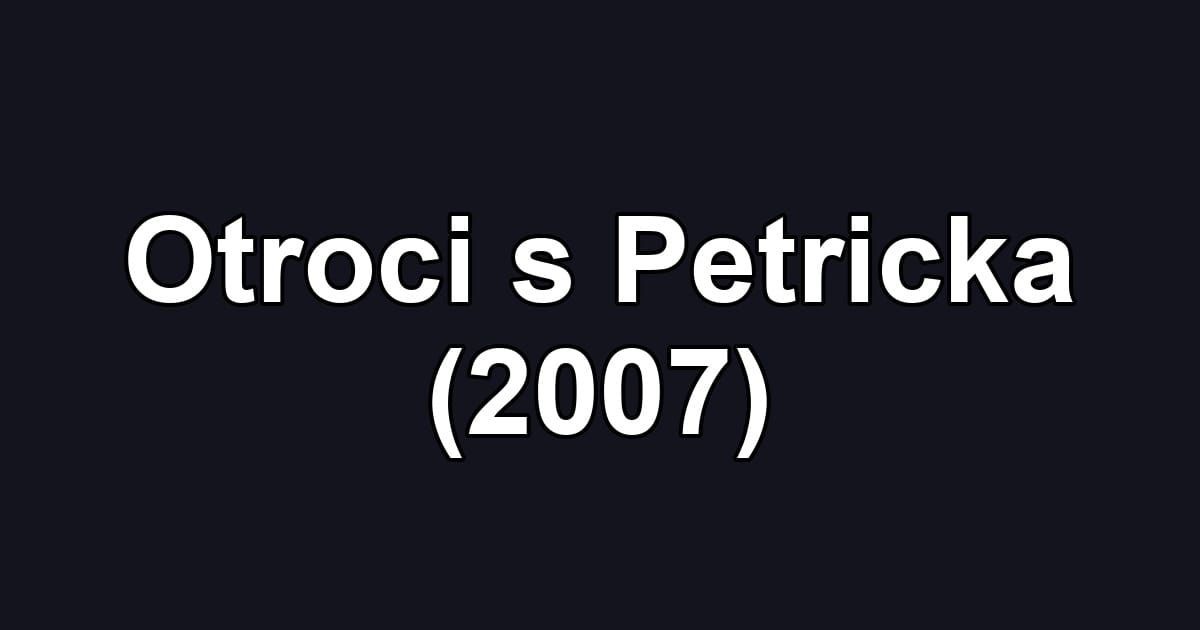 Otroci s Petricka (2007)