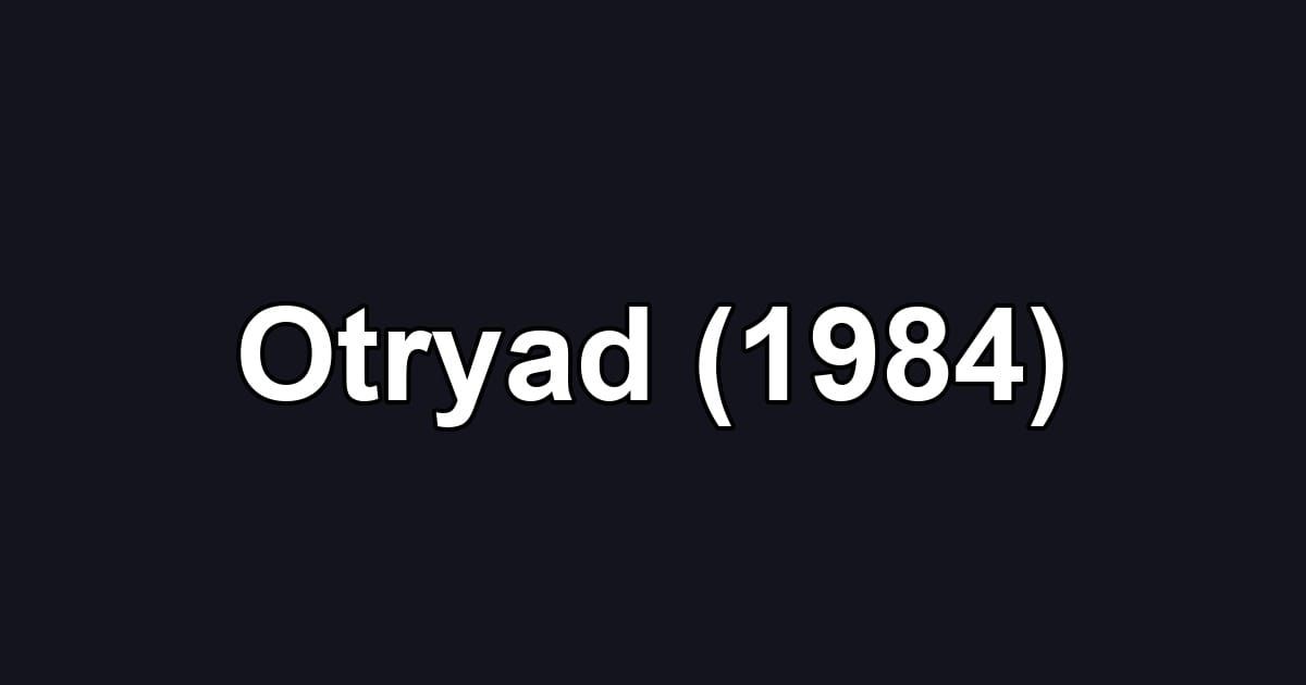 Otryad (1984)