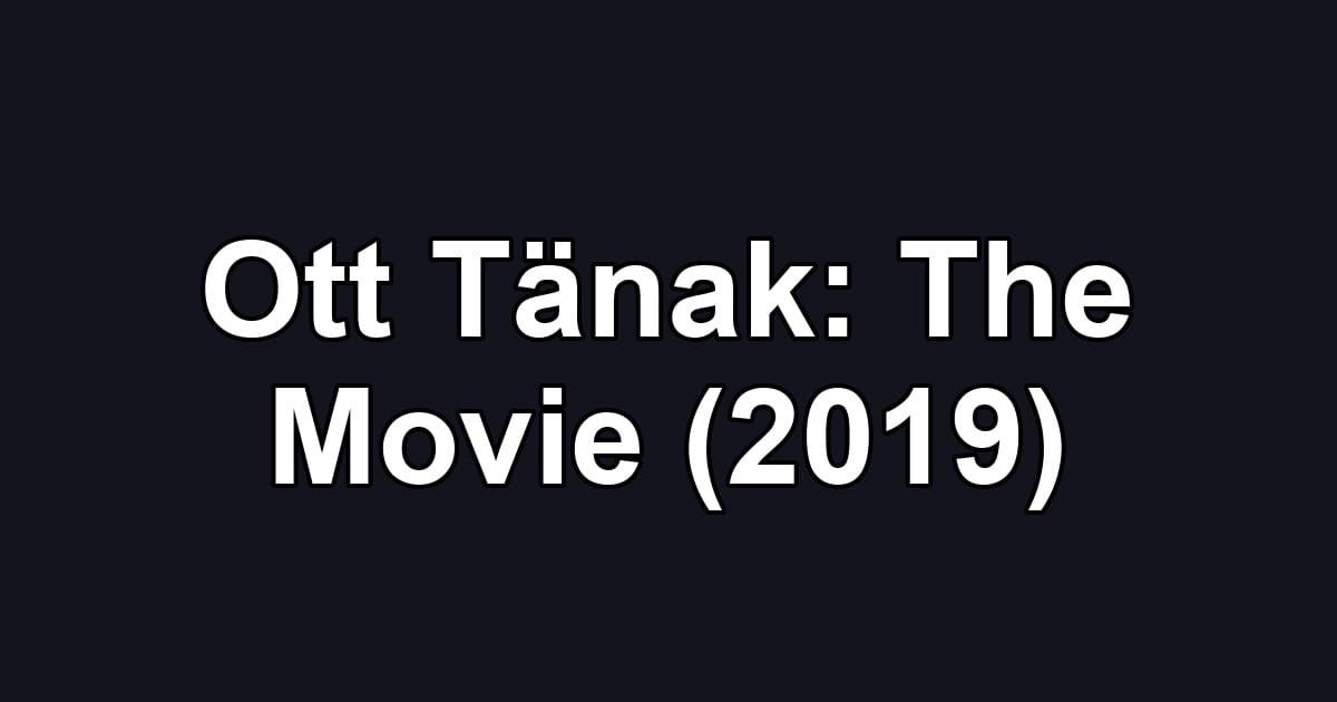 Ott Tänak: The Movie (2019)