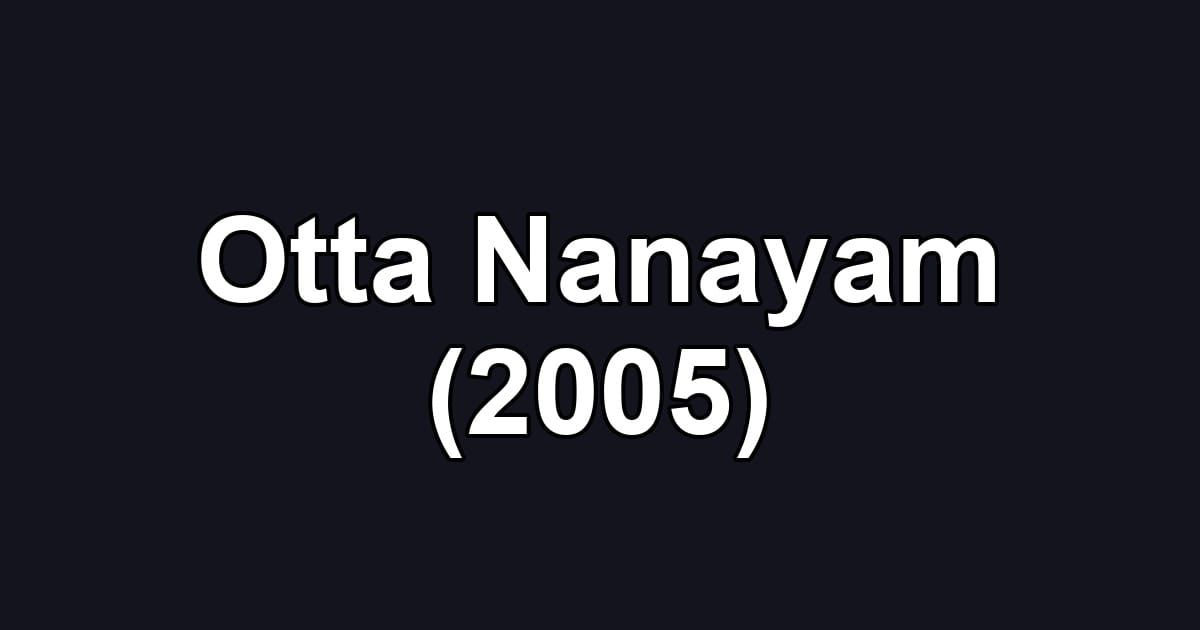 Otta Nanayam (2005)