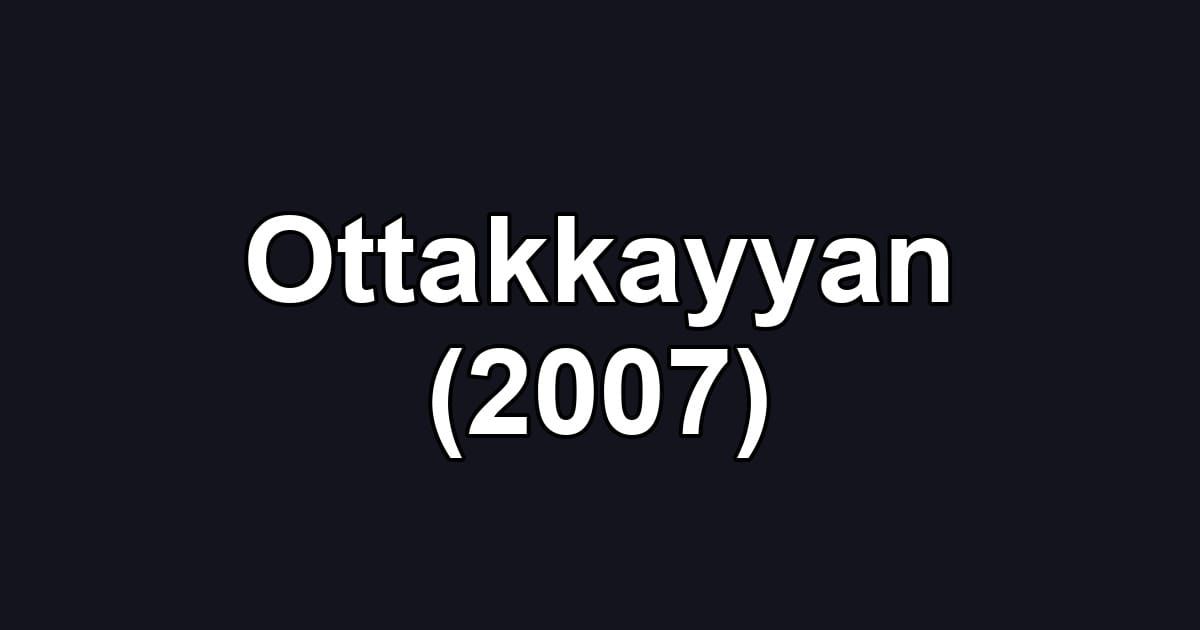 Ottakkayyan (2007)