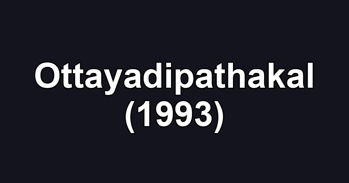 Ottayadipathakal (1993)