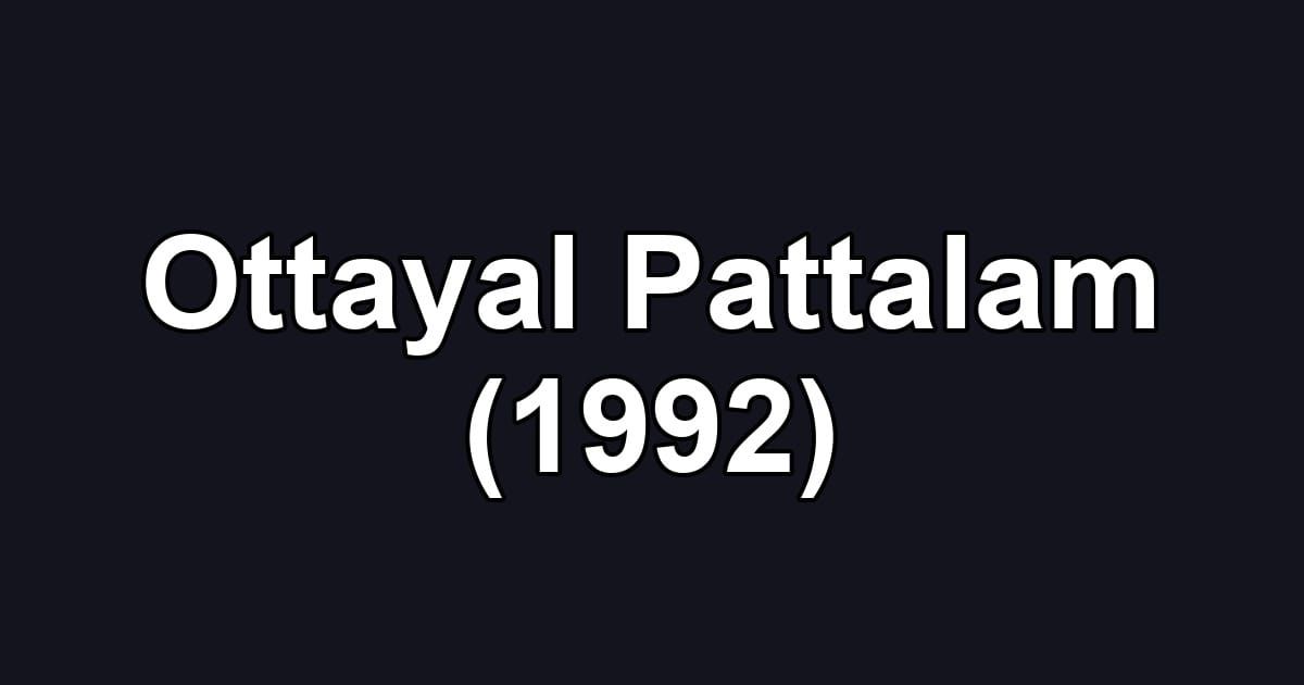 Ottayal Pattalam (1992)