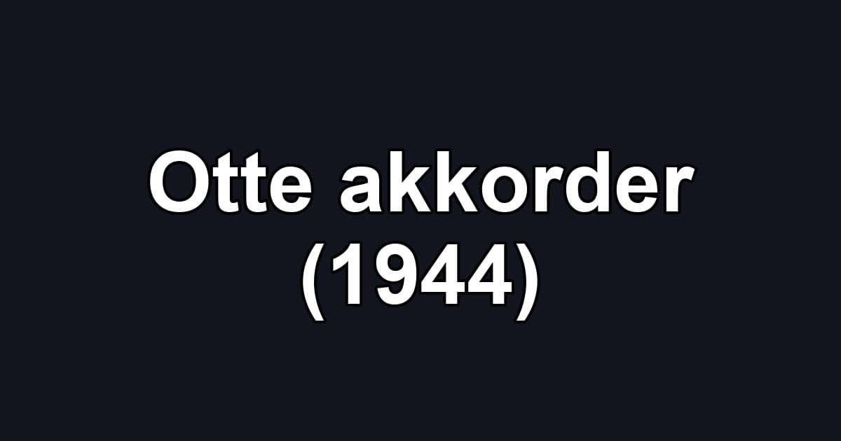 Otte akkorder (1944)