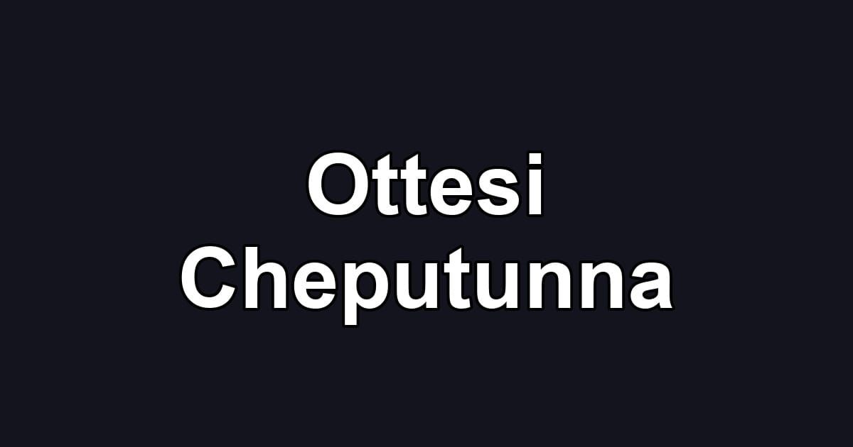 Ottesi Cheputunna