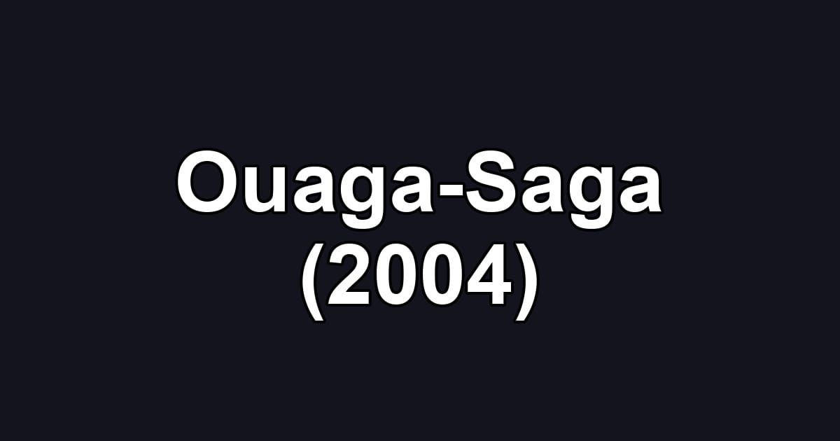 Ouaga-Saga (2004)