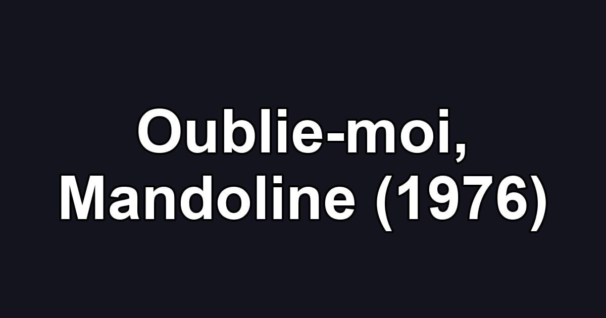 Oublie-moi, Mandoline (1976)