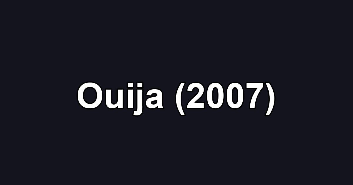 Ouija (2007)