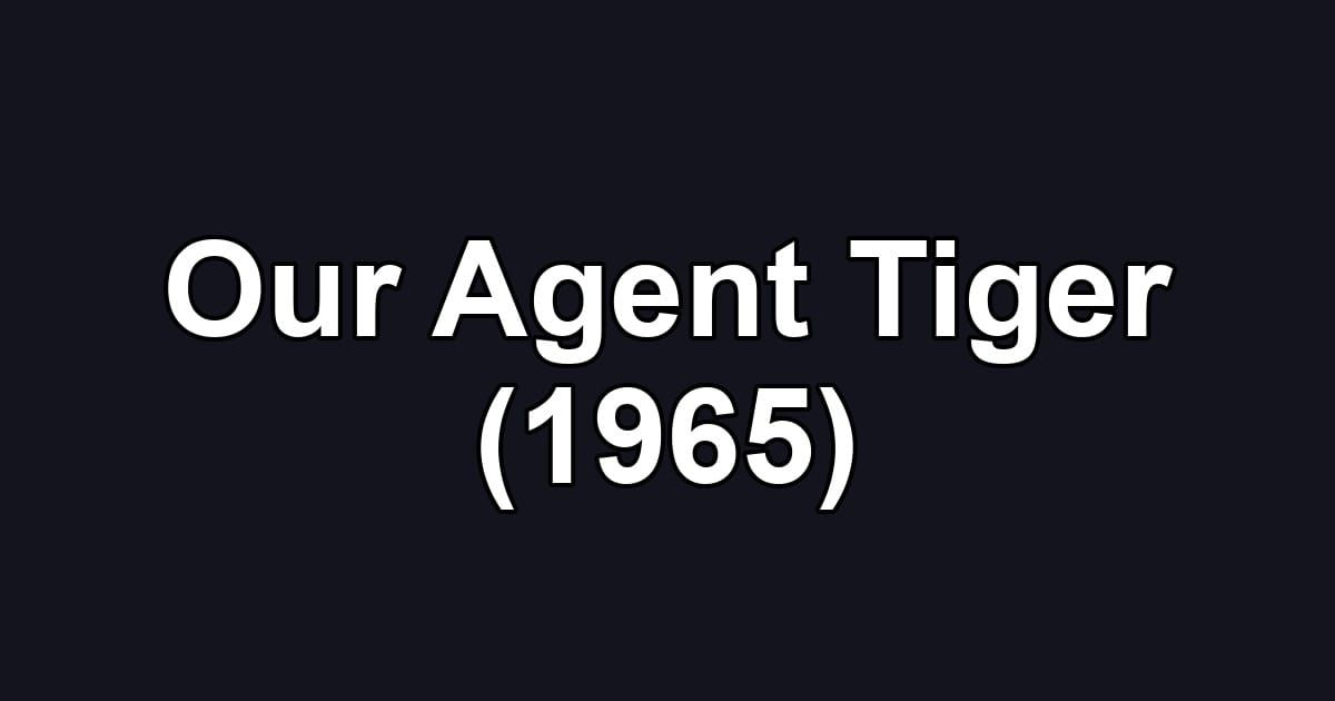 Our Agent Tiger (1965)