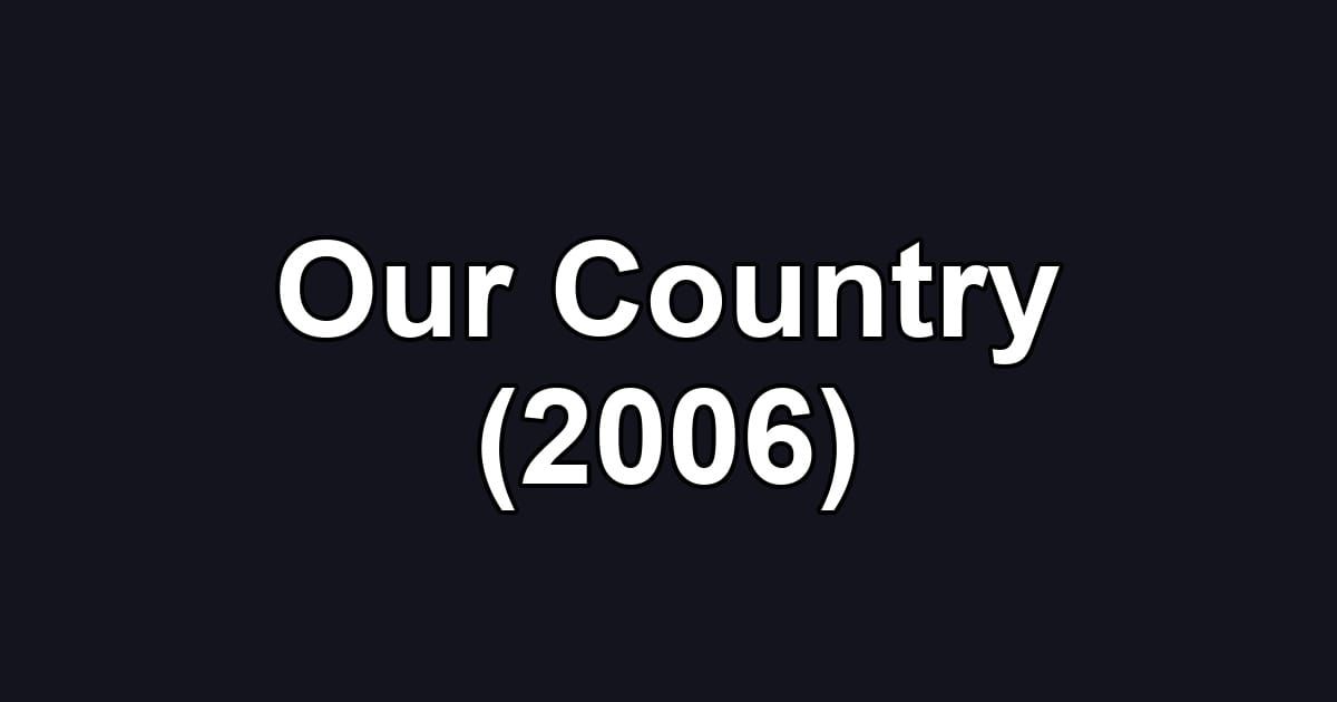 Our Country (2006)