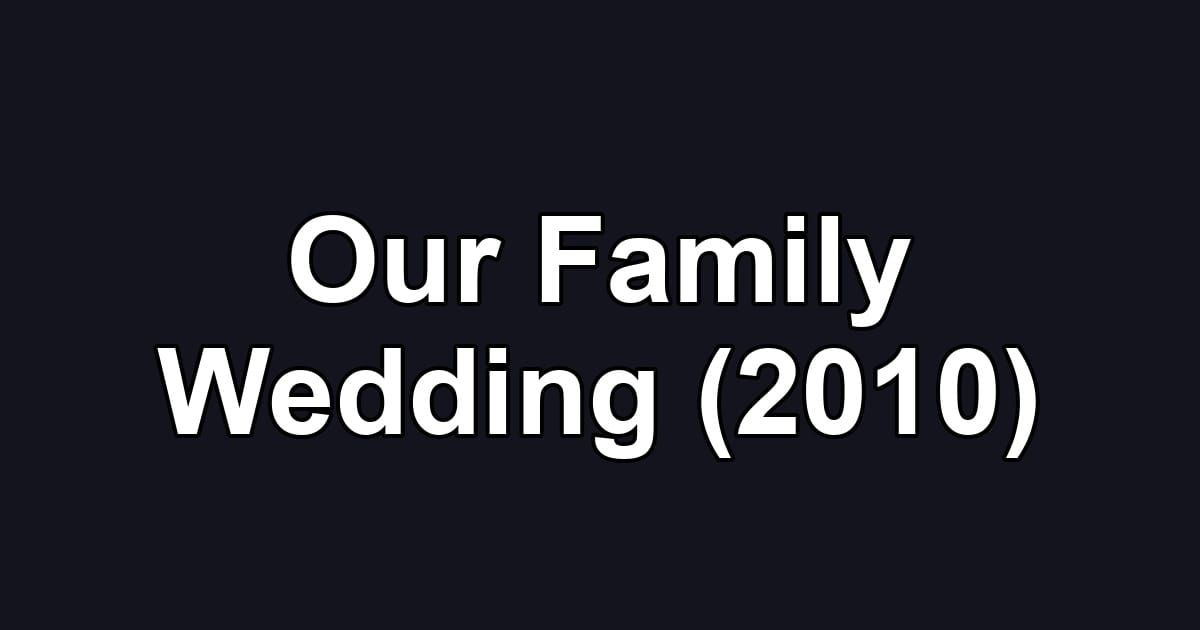 Our Family Wedding (2010)