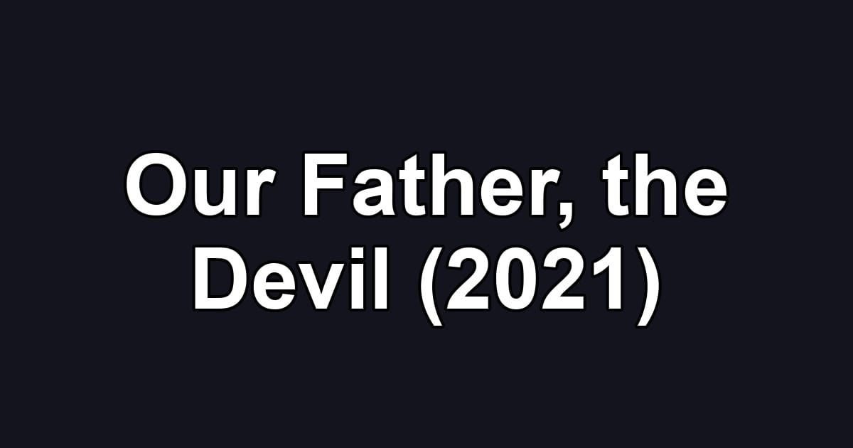 Our Father, the Devil (2021)
