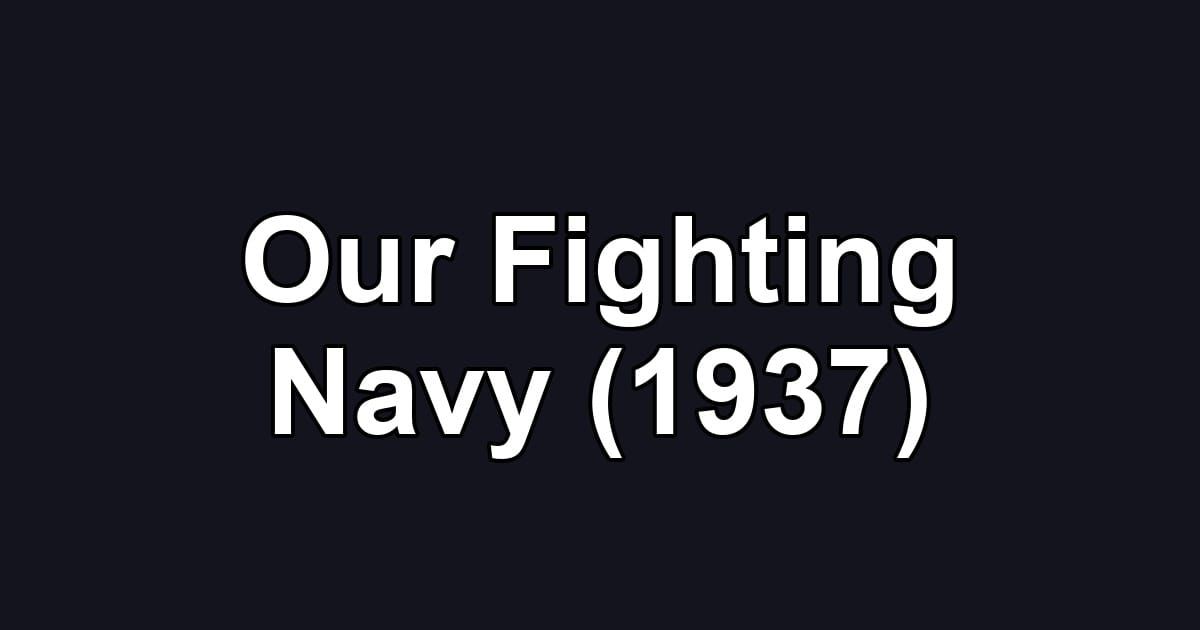 Our Fighting Navy (1937)