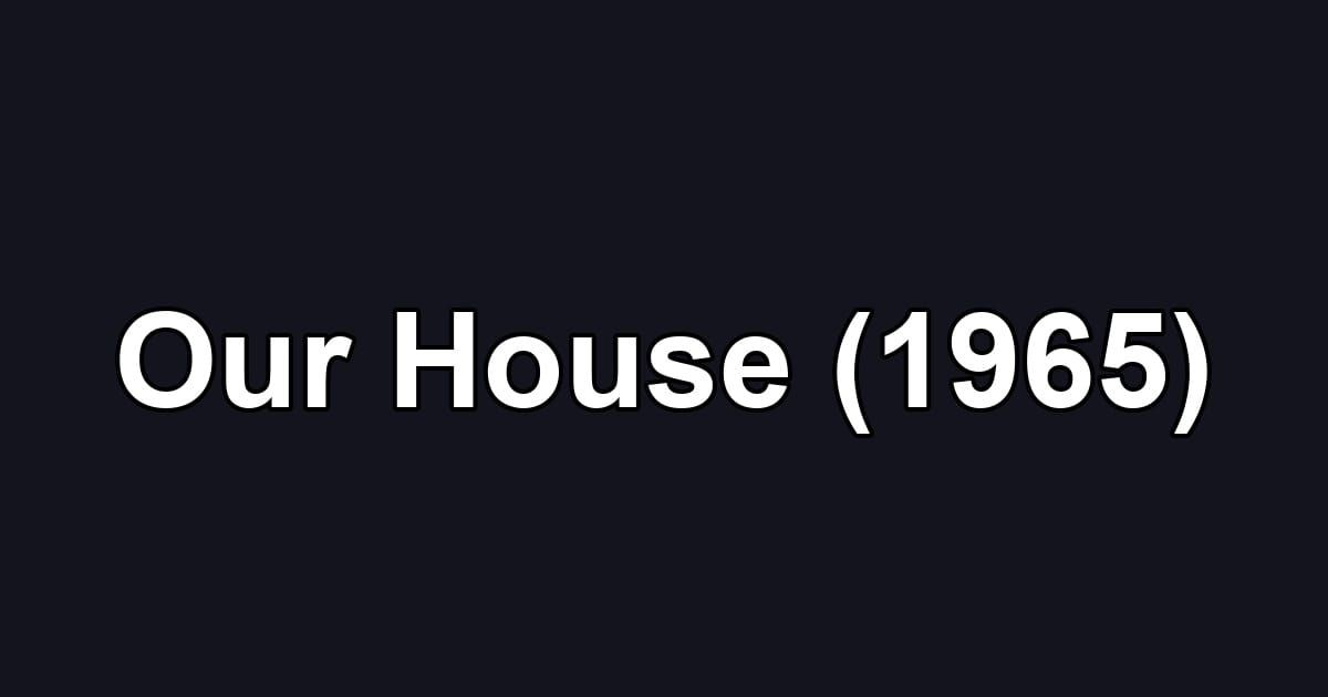 Our House (1965)