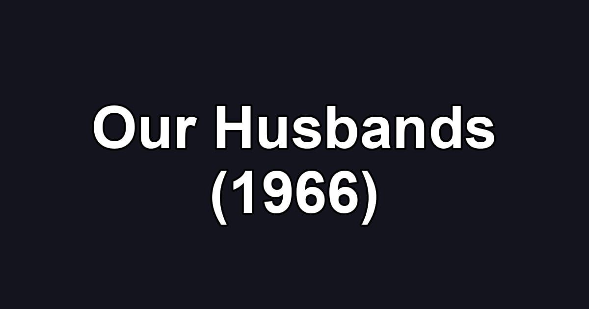 Our Husbands (1966)