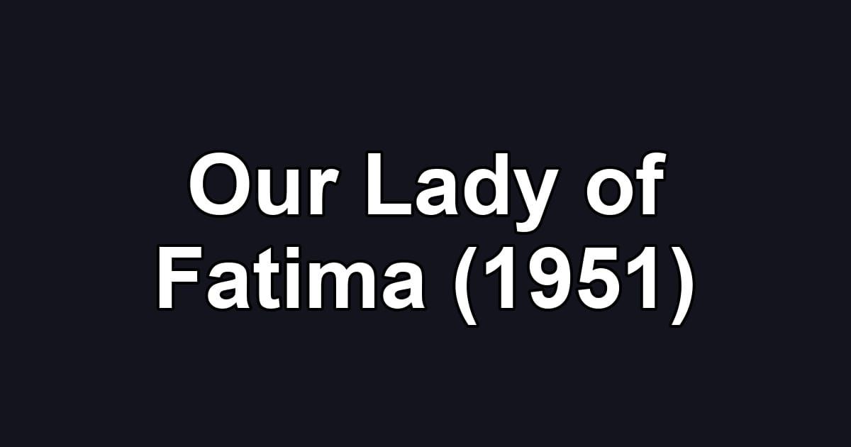 Our Lady of Fatima (1951)