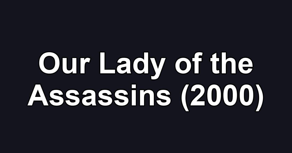 Our Lady of the Assassins (2000)