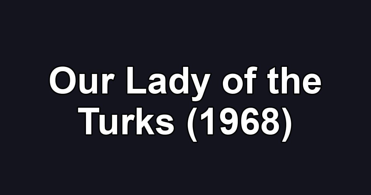 Our Lady of the Turks (1968)