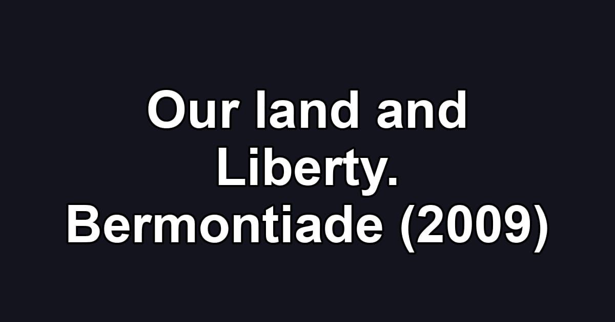 Our land and Liberty. Bermontiade (2009)