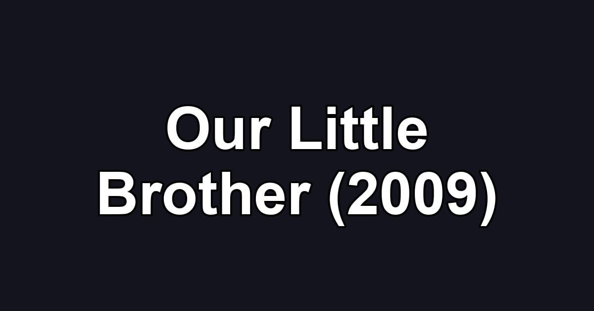 Our Little Brother (2009)