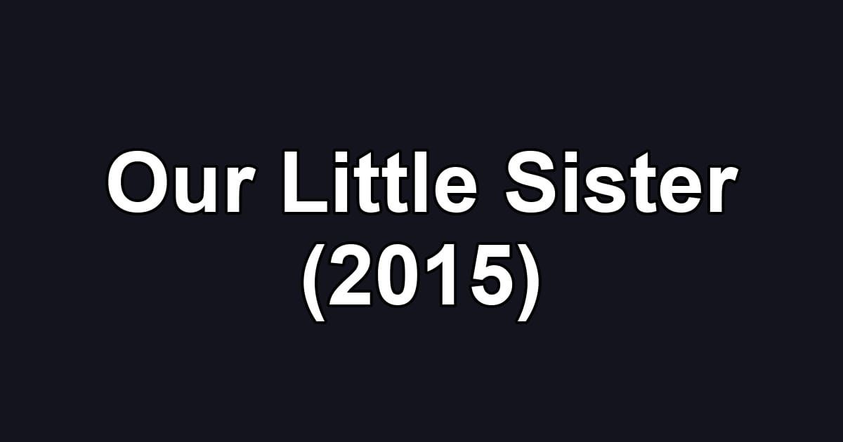 Our Little Sister (2015)