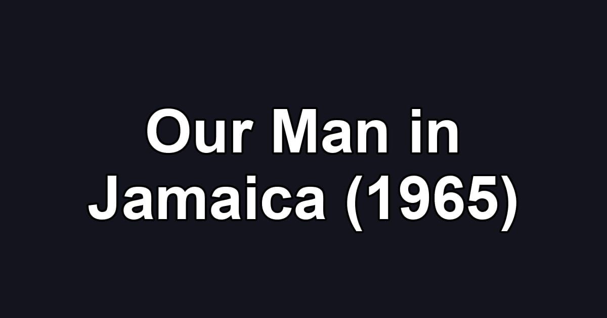 Our Man in Jamaica (1965)