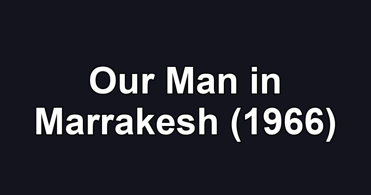 Our Man in Marrakesh (1966)
