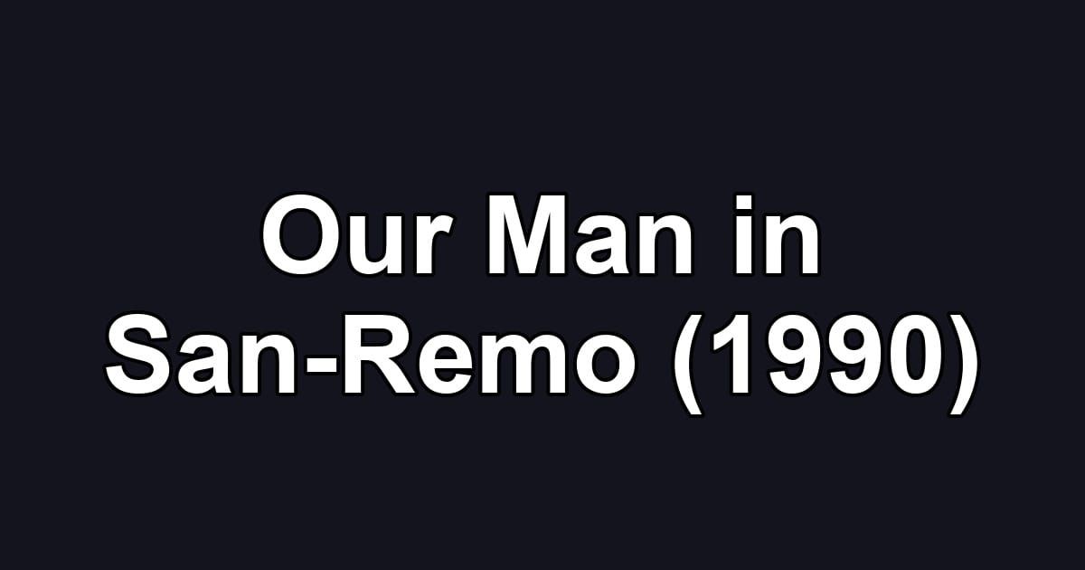 Our Man in San-Remo (1990)