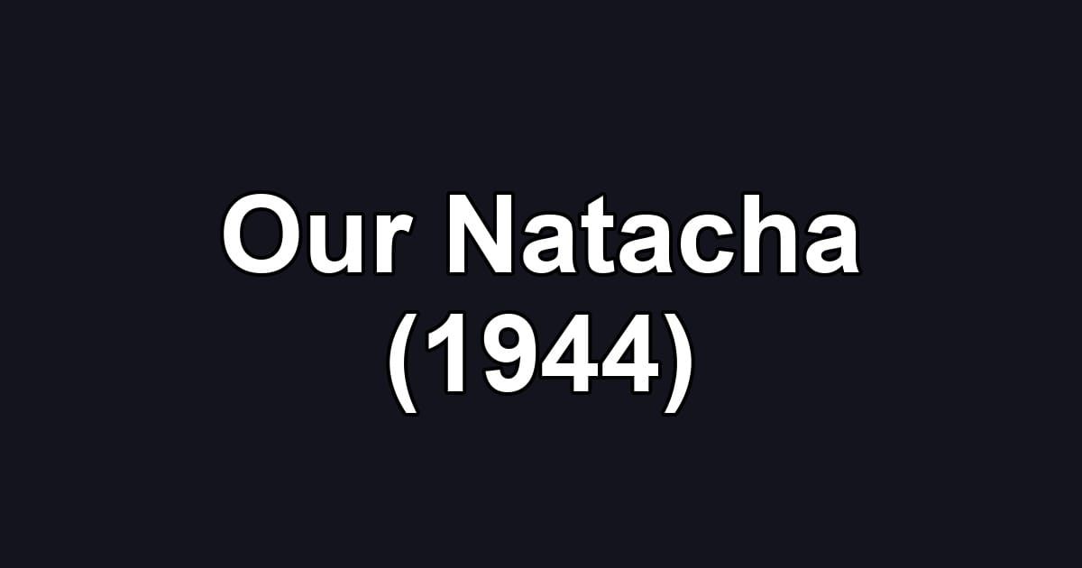 Our Natacha (1944)