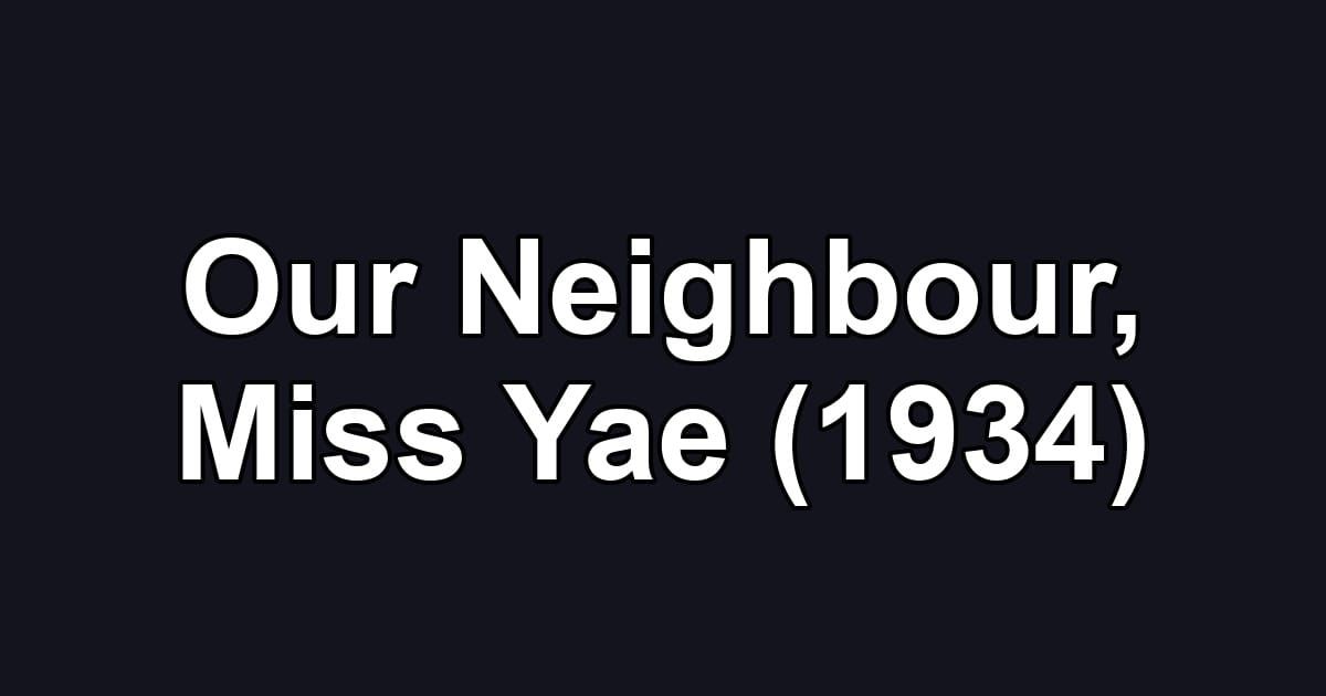 Our Neighbour, Miss Yae (1934)