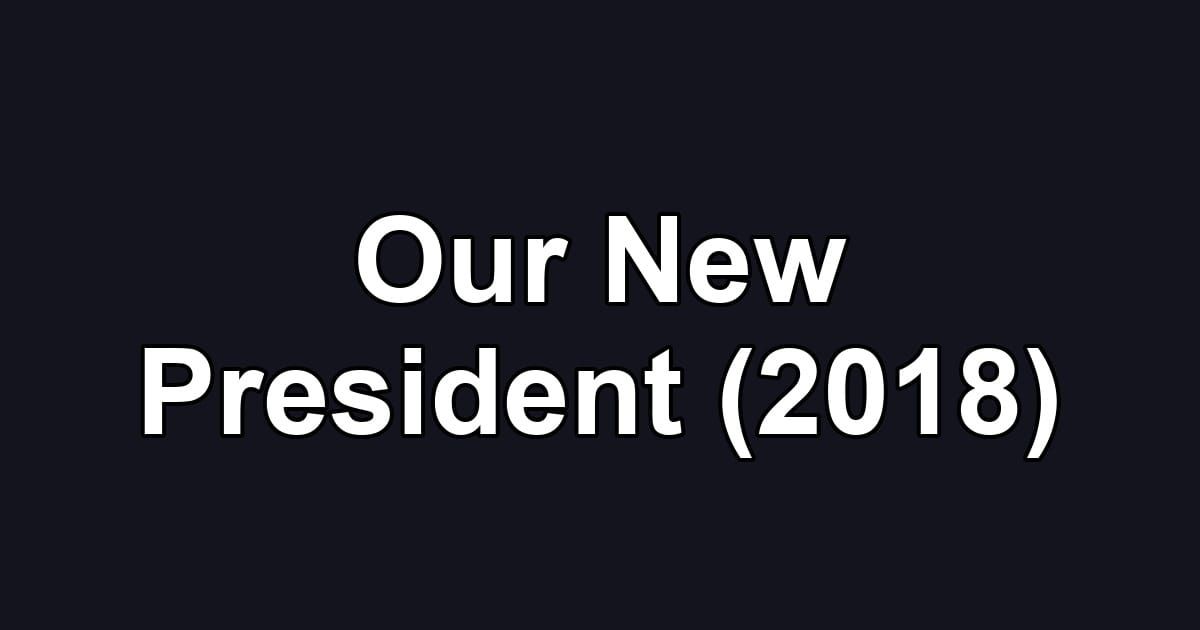 Our New President (2018)