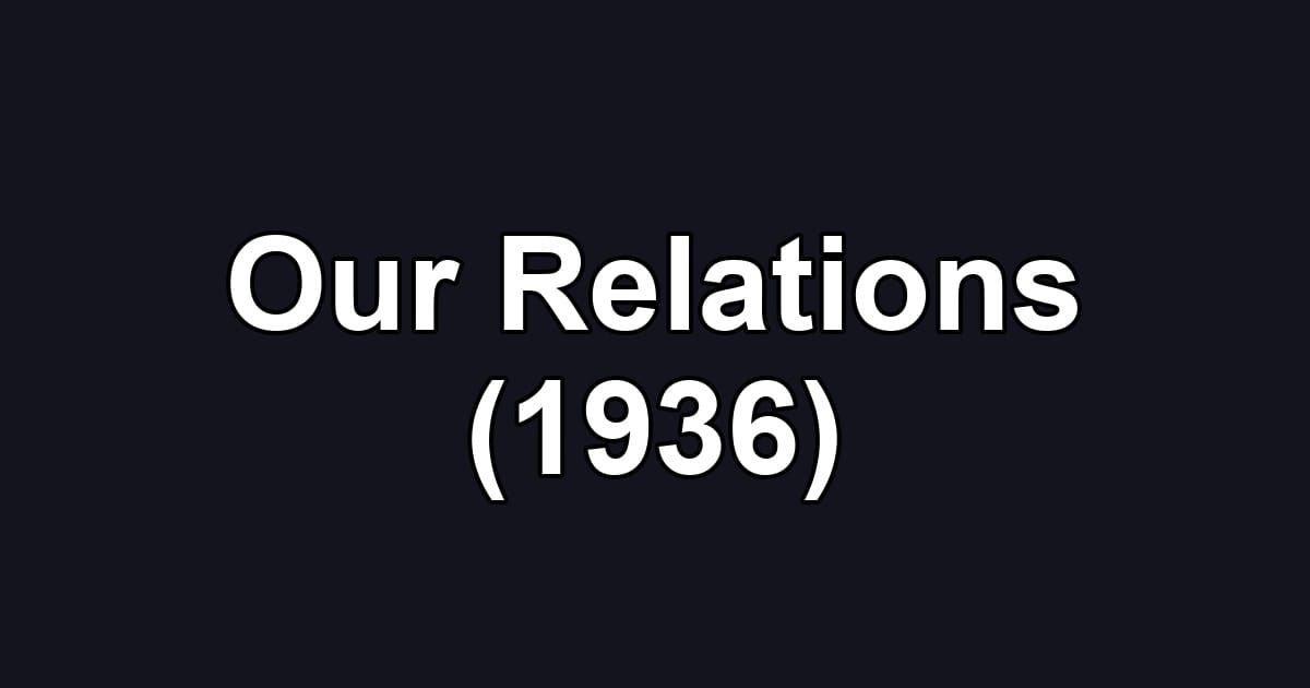 Our Relations (1936)