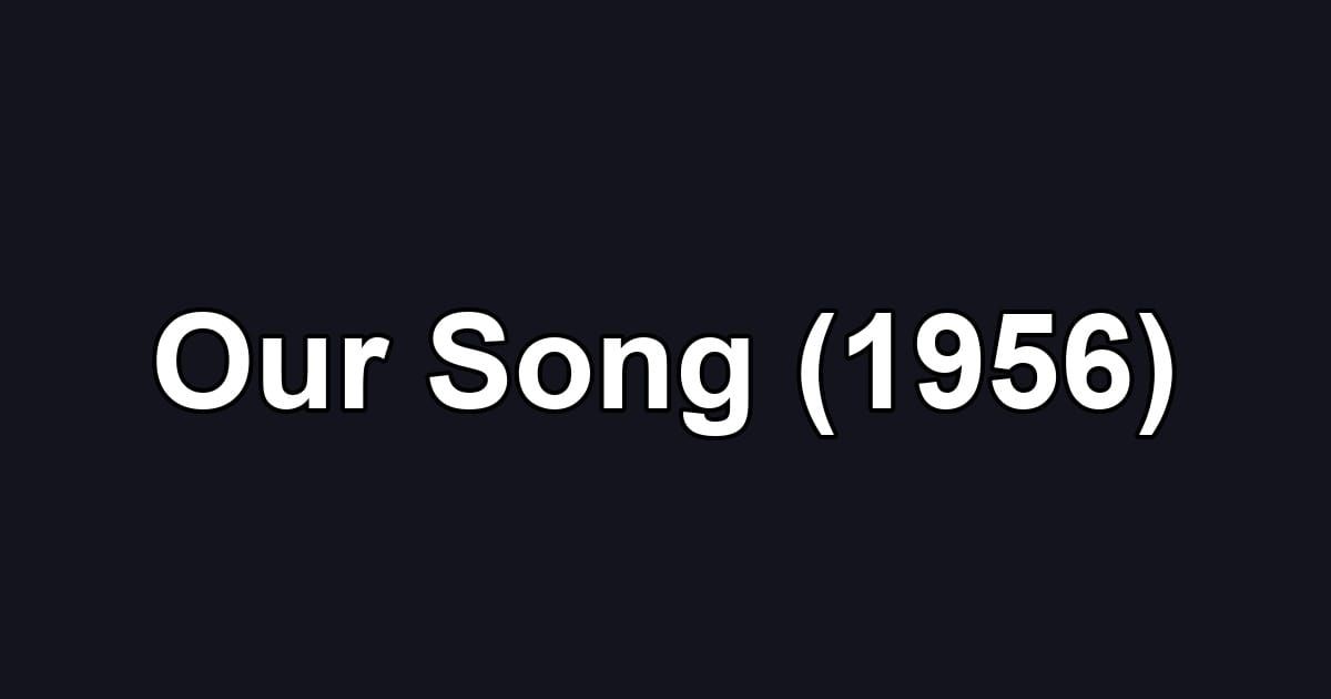 Our Song (1956)