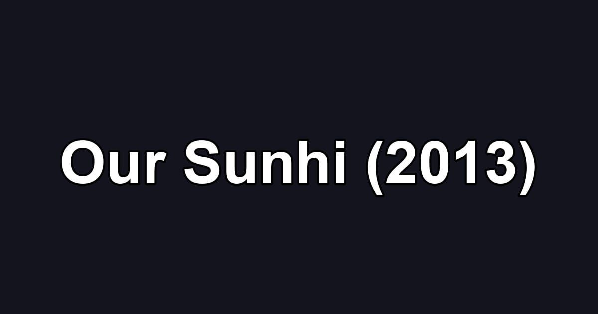 Our Sunhi (2013)