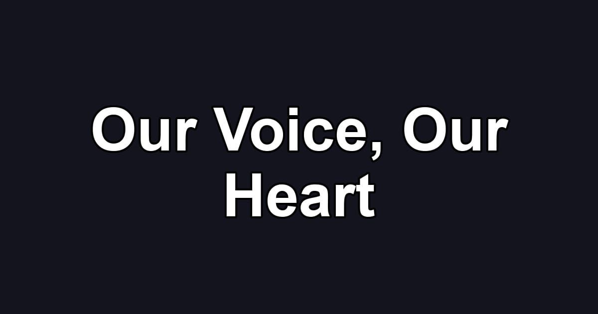 Our Voice, Our Heart