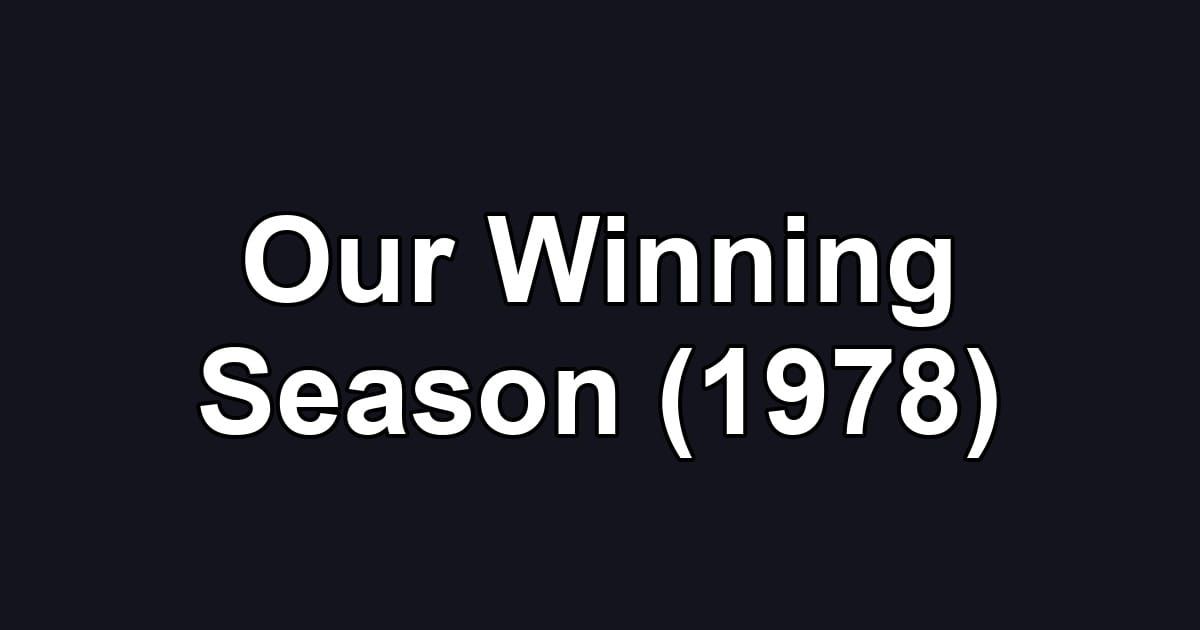 Our Winning Season (1978)
