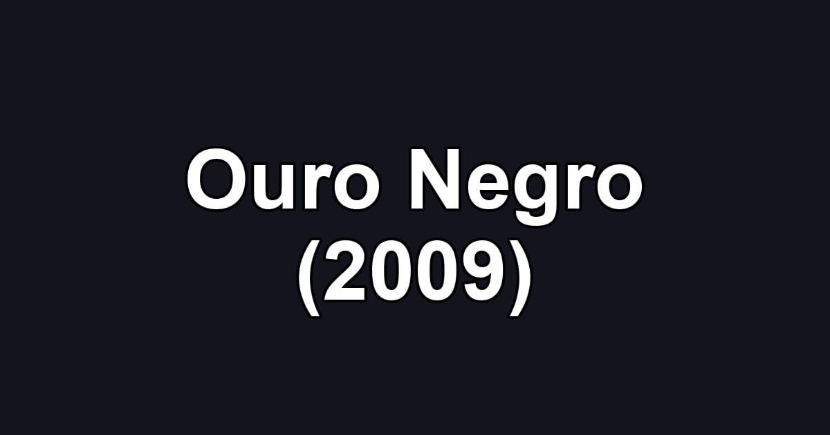 Ouro Negro (2009)