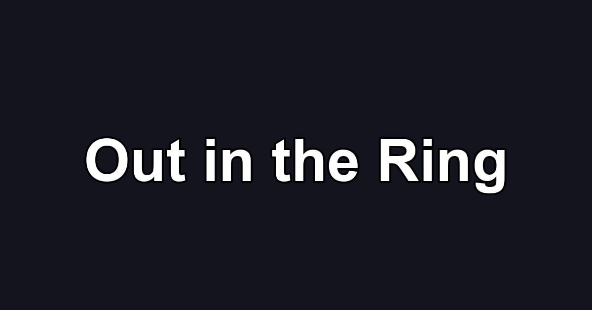 Out in the Ring