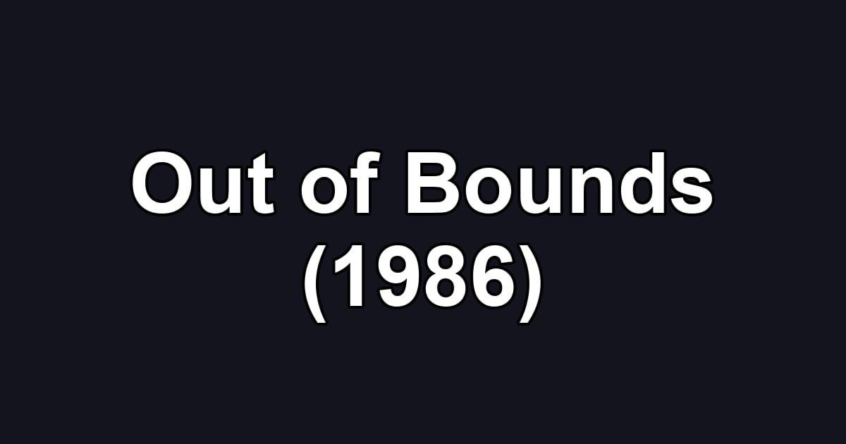 Out of Bounds (1986)