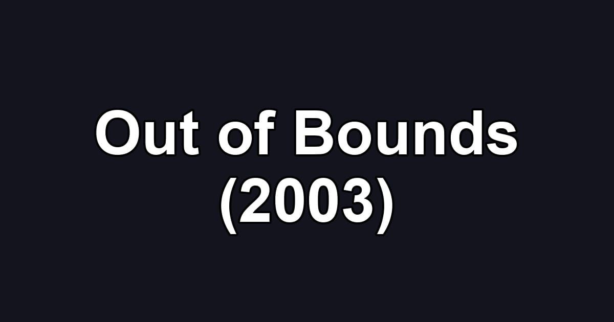 Out of Bounds (2003)