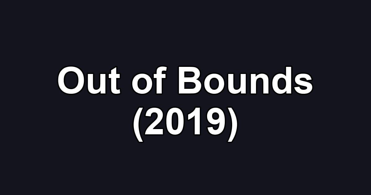 Out of Bounds (2019)