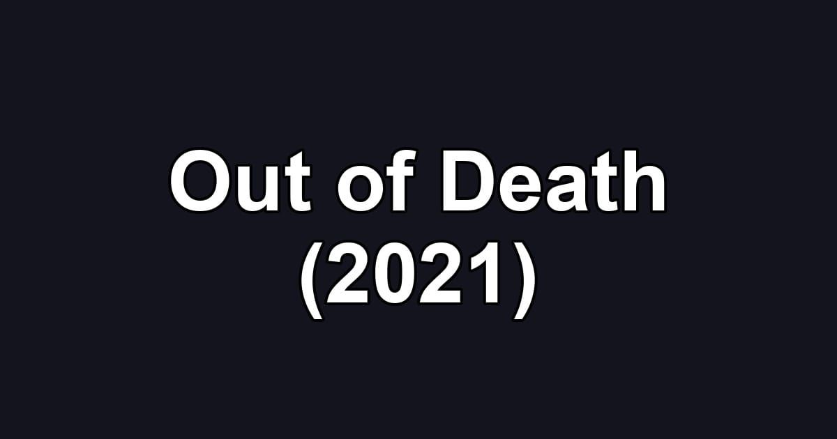 Out of Death (2021)