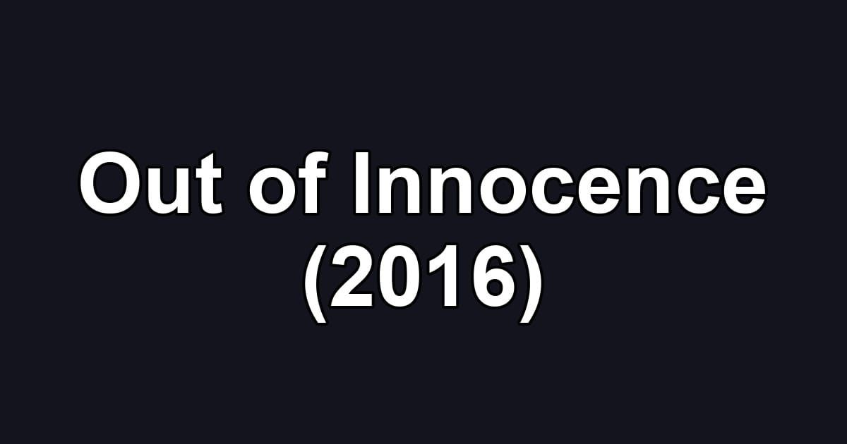 Out of Innocence (2016)