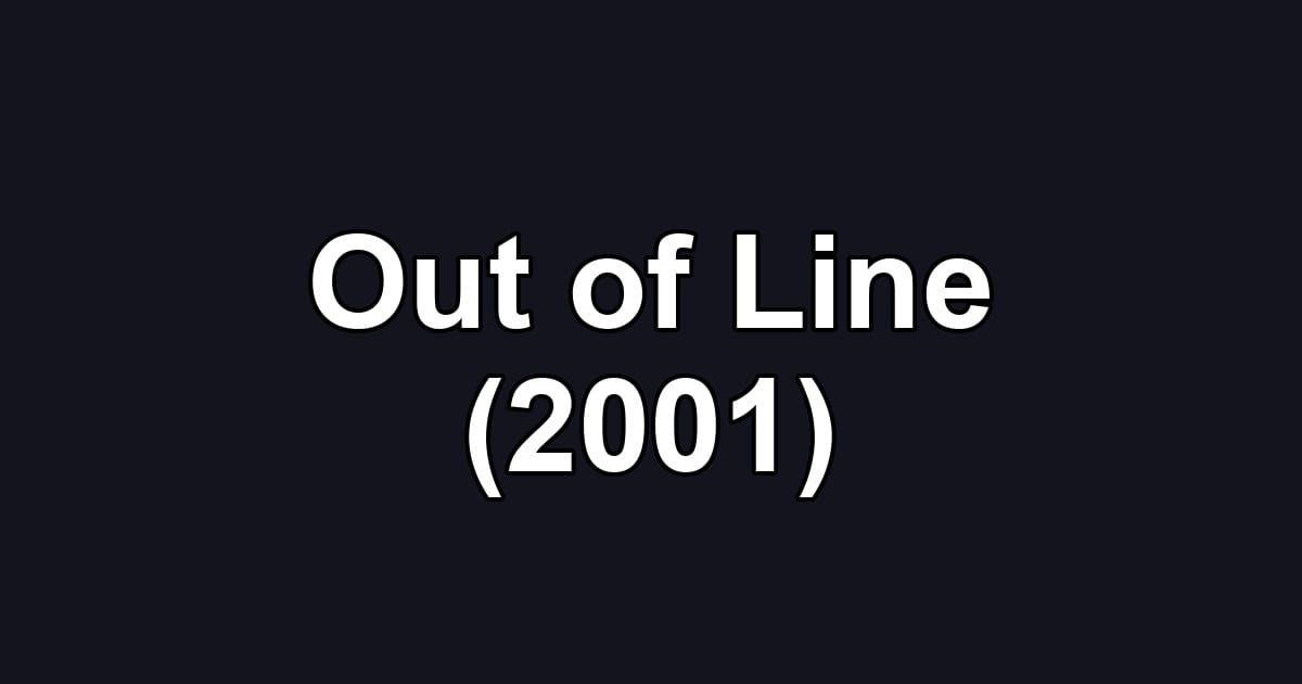 Out of Line (2001)