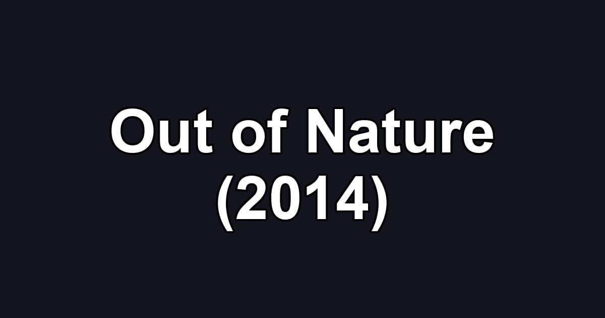 Out of Nature (2014)