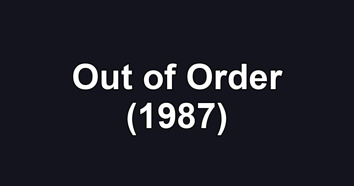 Out of Order (1987)