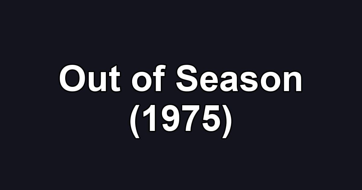 Out of Season (1975)