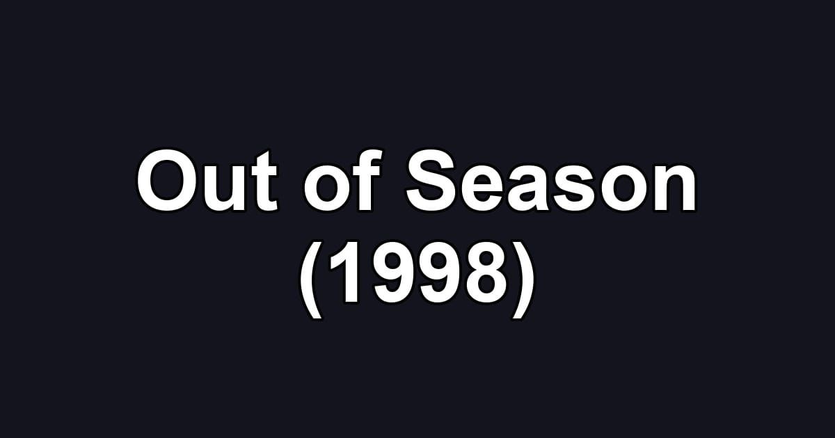 Out of Season (1998)